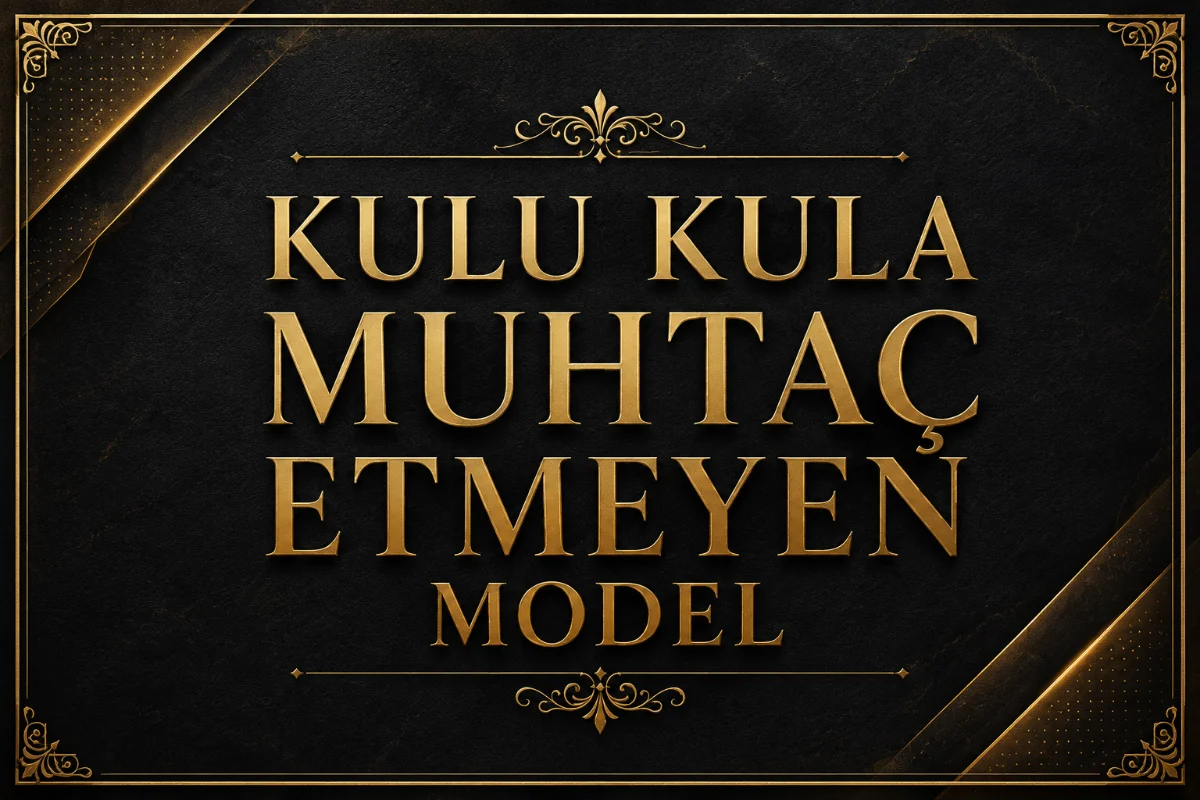 Kulu Kula Muhtaç Etmeyen Model 